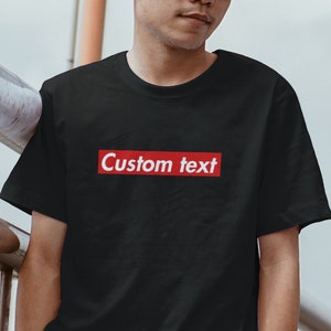 Custom Supreme T-Shirt | Supreme Personalized Shirt | Supreme Parody Shirt | Supreme Shirt | Supreme Logo Shirt | Supreme Box Logo Shirt
