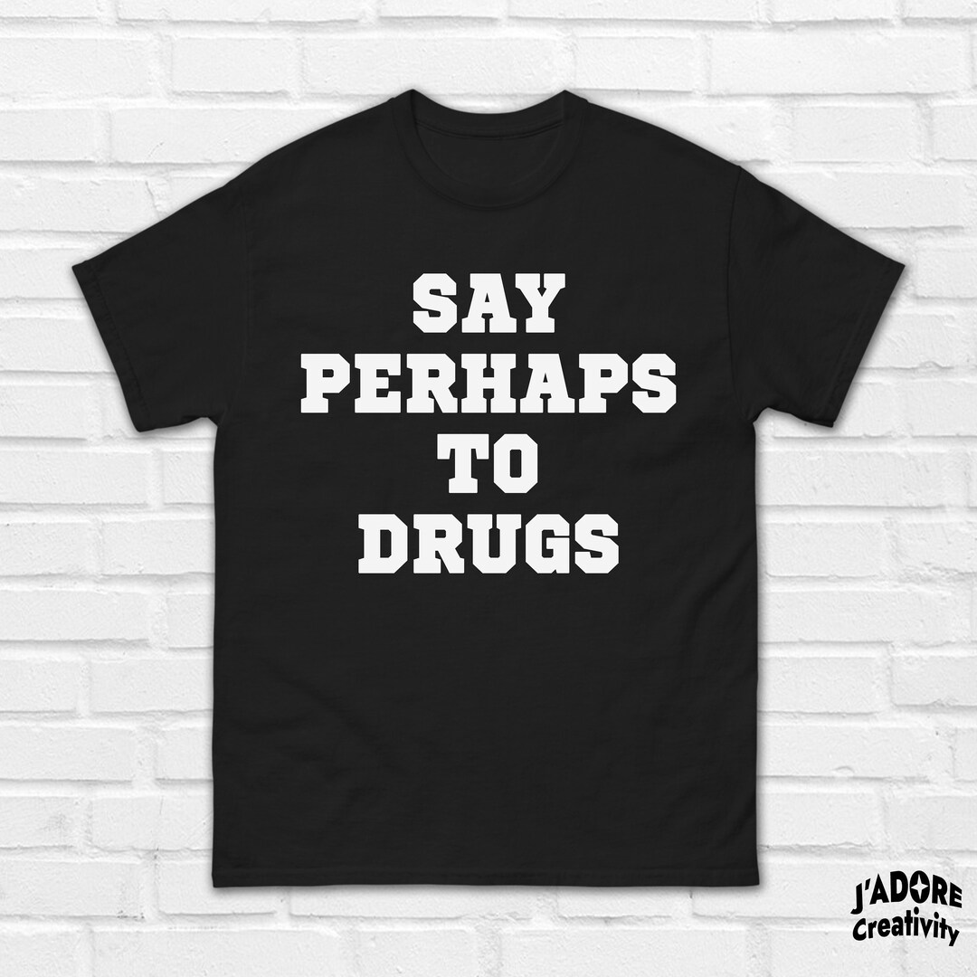 Diga quizás a la camiseta de las drogas camiseta divertida de Etsy México