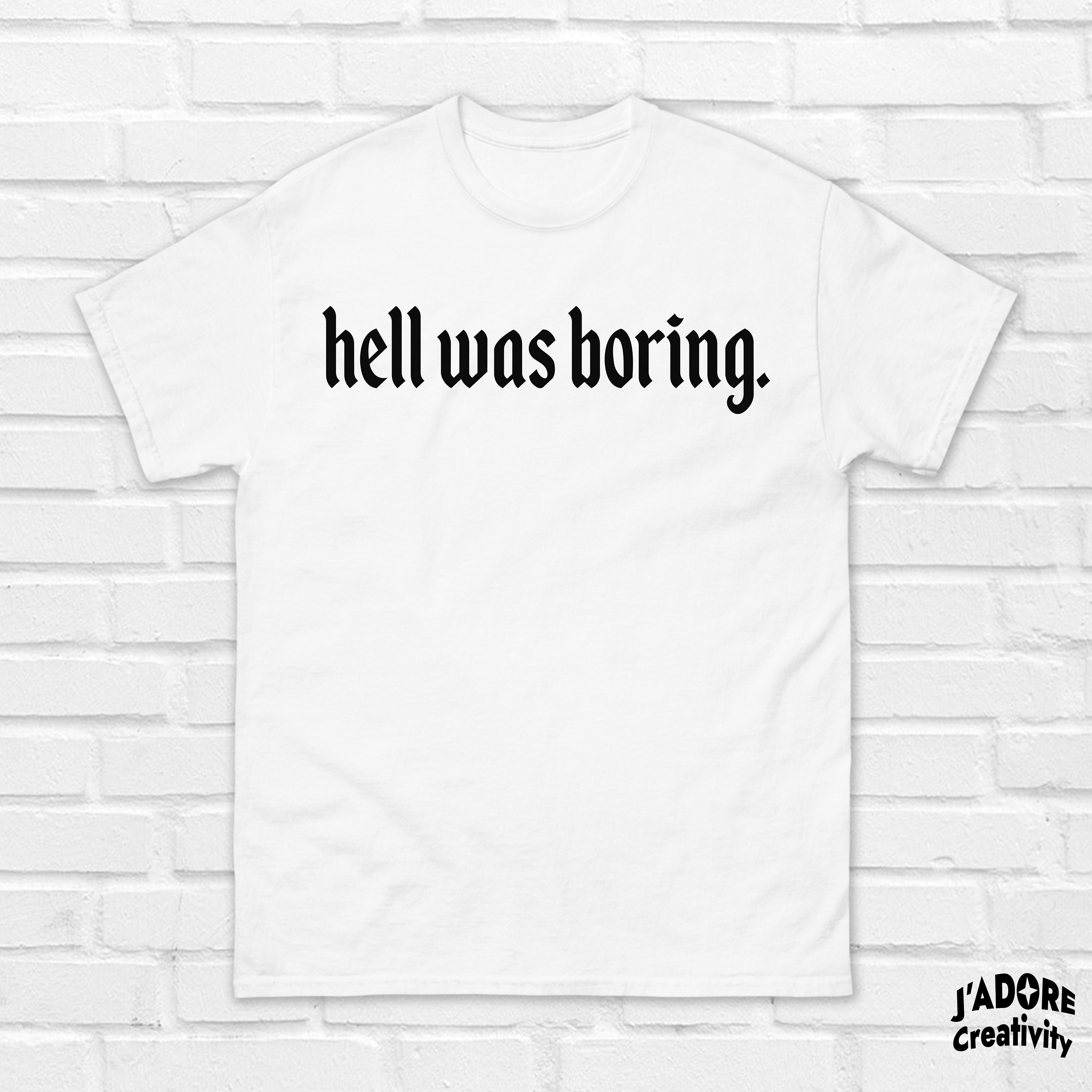 Hell Was Boring Tshirt Black Goth Shirt Funny Hell Shirt Etsy
