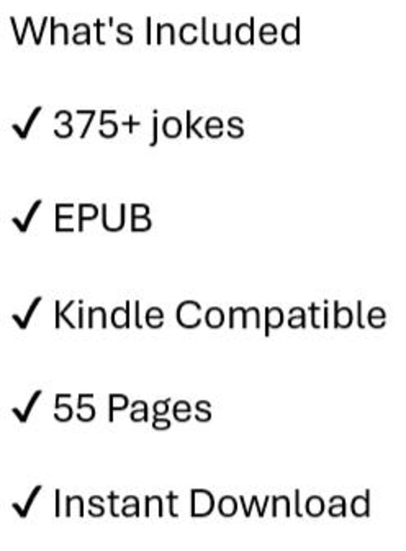 Pu&ograve; includere: Un elenco digitale intitolato What's Included che include 375+ barzellette, formato EPUB, compatibilit&agrave; Kindle, 55 pagine e download istantaneo. Ogni elemento &egrave; contrassegnato da un segno di spunta nero su uno sfondo bianco.