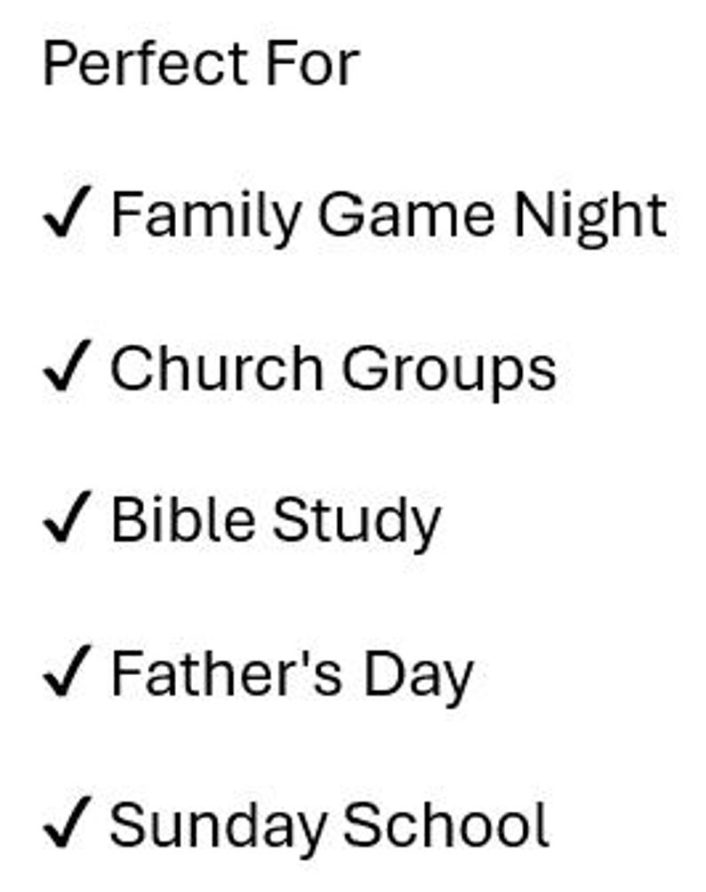Pu&ograve; includere: Una grafica bianca con testo nero che recita: Perfect For, seguito da un elenco con segni di spunta: Family Game Night, Church Groups, Bible Study, Father's Day e Sunday School. Il testo &egrave; disposto in un formato di elenco verticale.