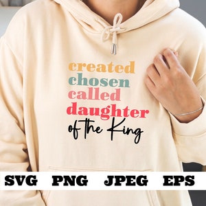 Created Chosen Called Daughter of The King SVG PNG eps jpeg,  Scripture, Affirmation, Bible Verse, Biblical, Sublimation Cricut Silhouette
