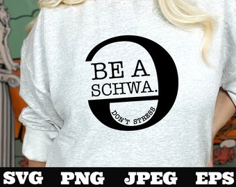 Be a schwa don&#39;t stress svg png eps jpeg language arts language help cut file - Teacher t shirt cut file silhouette cricut - Language aid