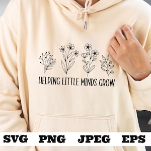 Aider les petits esprits à grandir SVG PNG JPEG eps - Professeur T shirt coupe fichier - cricut - silhouette Professeur coupe fichier École téléchargement - Étudiant grandir