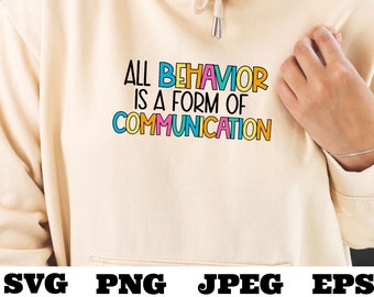 All behavior is a form of communication SVG PNG EPS Autism Disability Needs Special Education Teacher aba Therapist Cricut Silhouette cut