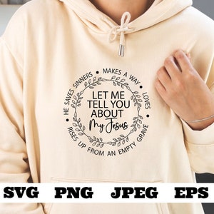 Laat me je vertellen over mijn Jezus - PNG EPS SVG jpeg download christelijke svg Jezus png T-shirts vinyl kerkbediening download - religieuze svg