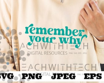 Remember your why - SVG PNG EPS - Educator - Counselor - Minister - Mom Special Education Teacher aba Therapist  Cricut Silhouette Cut file