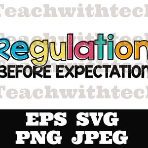 Regulation Before Expectation SVG PNG EPS Autism Disability Special Needs Mom Special Education Teacher aba Therapist  Cricut Silhouette