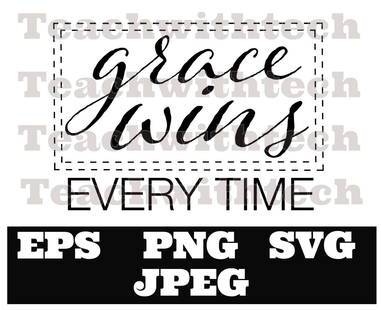 Grace Wins Every Time PNG EPS SVG Jpeg Download Christian Svg Jesus Png ...