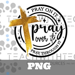 Pray on it Pray over it Pray through it PNG gold cross, Jesus file, prayer, Pray, Christian cross, Pray on it png file Bible verse