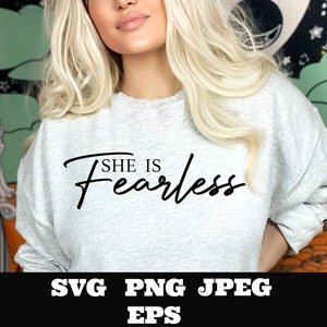 She is Fearless PNG EPS SVG jpeg Download Girl Power svg Frauen png T shirts Vinyl Sie ist furchtlos svg download