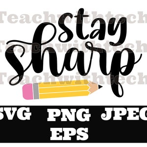 Stay Sharp SVG PNG JPEG para dispensador de lápis Distribuidor de lápis de decoração multicolorida usando arquivo digital Decoração de dispensador de lápis