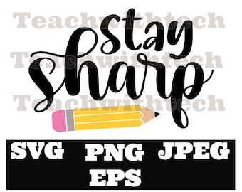 Stay Sharp SVG PNG JPEG for Pencil Dispenser Multi - Color  Decorate Pencil Dispenser using Digital File Pencil Dispenser Decoration Decor