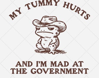 Funny Frog Cowboy SVG PNG, My Tummy Hurts, Sarcastic Quote (Digital Download)
