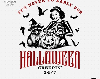 Puede incluir: Descarga digital con temática de Halloween en blanco y negro. El diseño presenta a una mujer con disfraz de esqueleto tallando una calabaza con un mapache con sombrero de bruja. El texto dice "It's Never Too Early For Halloween Creepin' 24/7."