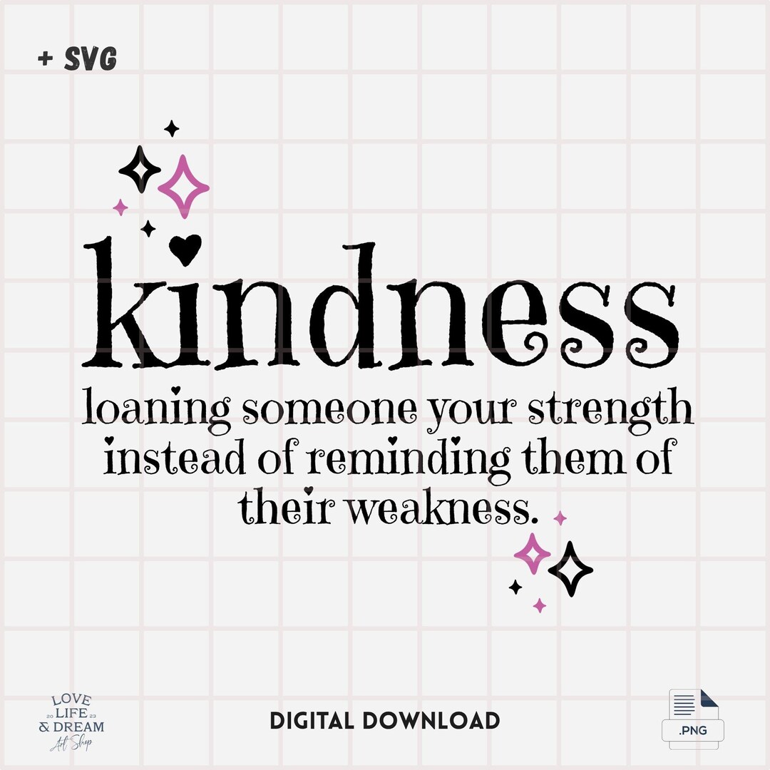 Kindness Quote PNG SVG · Inspiring Shirt Design · Sublimation DTF ...