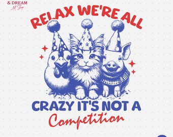 Funny Farm Animals PNG – Relax We’re All Crazy Quote (Digital Download)