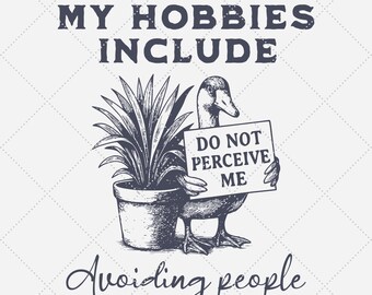 Funny Introvert Goose PNG, My Hobbies Include Avoiding People, Trendy Animal Saying (Digital Download)