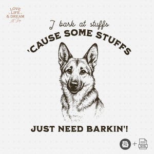 Funny German Shepherd PNG, Vintage Dog Quote Design, I Bark at Stuffs SVG, Shepard Lover Printable, Retro Dog Clipart for T-Shirts and Bags