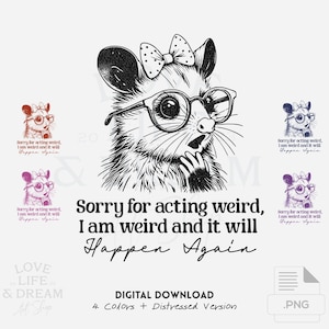 Sorry For Acting Weird PNG · Funny Opossum Sarcastic Shirt · Sublimation DTF Instant Download