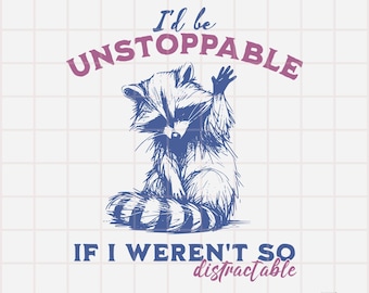 Unstoppable Raccoon PNG SVG · Funny adhd Shirt Design · Sarcastic Animal Sublimation DTF Download