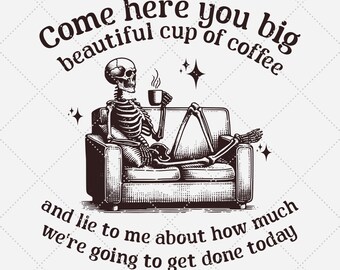 Funny Skeleton Coffee Lover Shirt Design, PNG SVG Files (Instant Download)