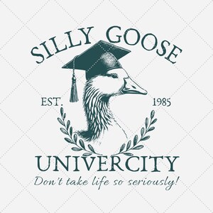Silly Goose Univercity Svg Png, Trendy Goose Shirt Png, Funny Sarcastic Designs, Vintage Animal Svg File For Cricut,SVG PNG 15x18 in