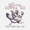 Sorry Gotta Go The Vibes Are Off Png, Funny Animals Shirt, Raccoon Chicken Png, Trendy Vintage Shirt, Sarcastic Quotes, PNG 15x18 in product logo