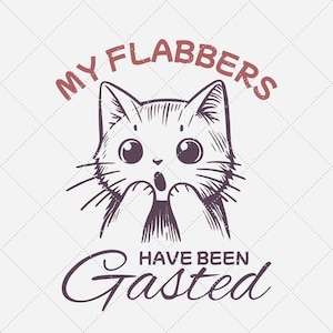 My Flabbers Have Been Gasted Png, Funny Cat Png, Vintage Animal Sarcastic Meme, Snarky Png, Trendy Retro PNG 15x18in