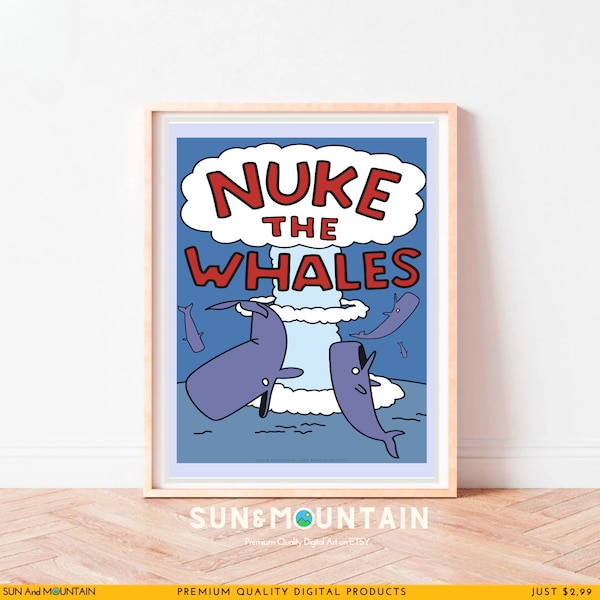 Nuke The Whales Poster, No nukes, Save the whales, Wall Art For Home Office Decorations.