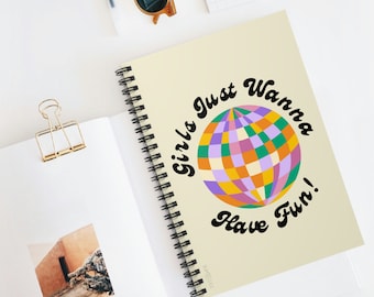 Girls just wanna have fun! - Spiral Notebook - Ruled Line