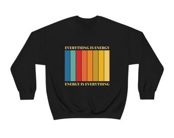 Energy is Everything - heavy cotton crewneck sweatshirt