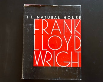 The Natural House by Frank Lloyd Wright