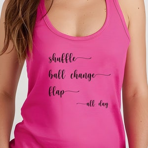Shuffle, Ball Change, Flap - Tap Dance Racerback Tank