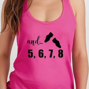 And 5, 6, 7, 8 | Tap Dance Tank Top | Dance Teacher Gift | Recital Shirt | Musical Theater Dancer Tee | Cute Dance Practice Shirt