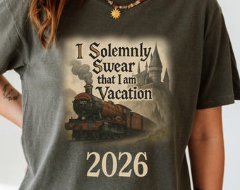 Comfort Colors 2026 Wizard Vacation Shirt | I Solemnly Swear that I am on Vacation