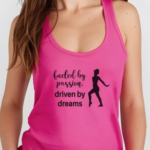 Fueled by Passion, Driven by Dreams - Racerback Tank