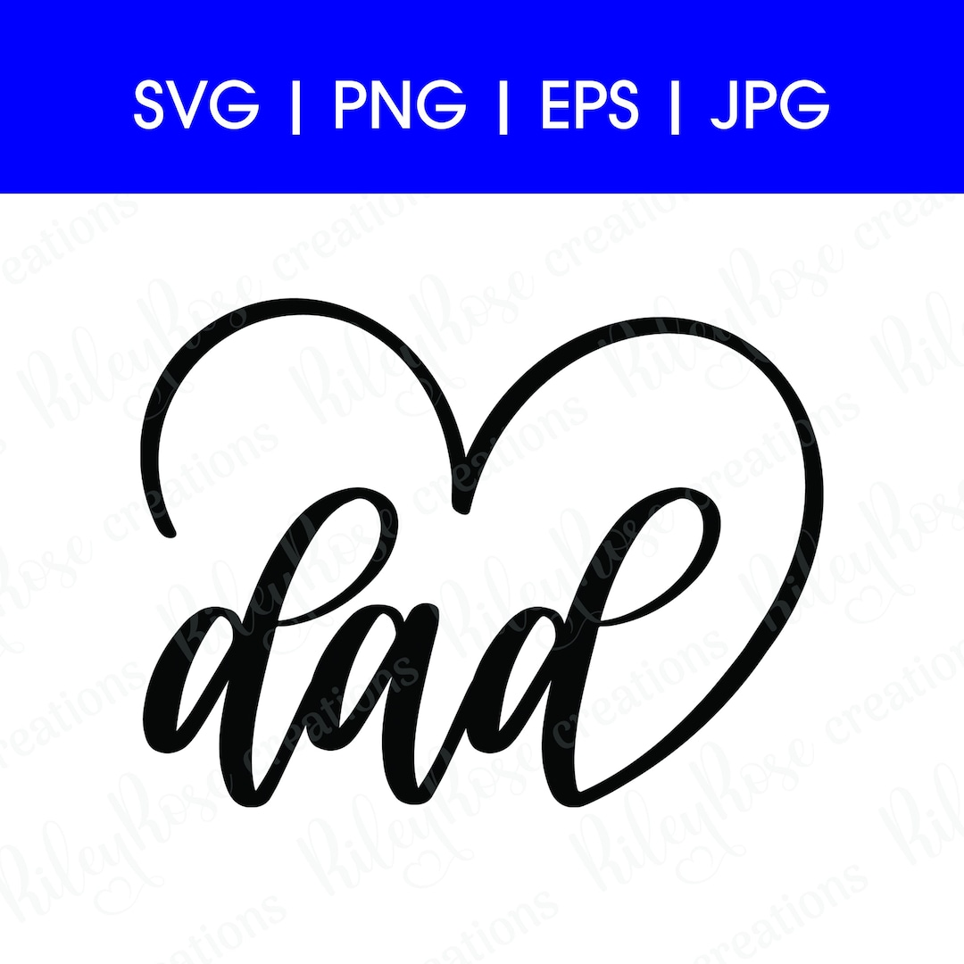 Dad Heart SVG, PNG, Jpeg, Eps | Love, Dad Svg Cut Files | Father's Day ...