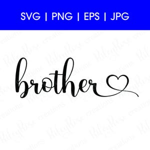 Hermano Script SVG, PNG, jpeg, eps / Amor, Hermano svg Archivos de corte / Hermano Cumpleaños svg / Texto cursivo escrito a mano / DESCARGA digital
