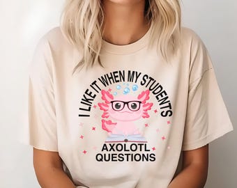 Axolotl Teacher Sweatshirt, Science Back To School Gift