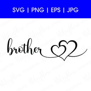 Hermano corazón SVG, PNG, jpeg, eps / Amor, Hermano svg Archivos de corte / Hermano cumpleaños svg / Texto cursivo escrito a mano / DESCARGA digital