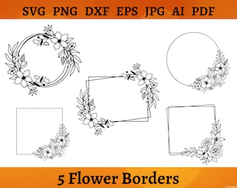 5 FLOWER FRAMES SVG Floral Border Png for Shirt Cup Cricut Cut Files Silhouette Clipart Flower Digital Download Svg Png Dxf Eps Jpg Ai Pdf