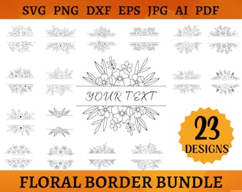 23 FLORAL BORDER Svg BUNDLE Flower Frame Svg File Cricut Botanical Border Cut File Split Monogram Wildflowers Art Svg Png Dxf Eps Jpg Ai Pdf