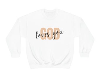 GOD LOVES YOU, Christian Sweatshirt, Comfy Sweatshirt, Christian Apparel, Christian Clothing, Unisex Sweatshirt