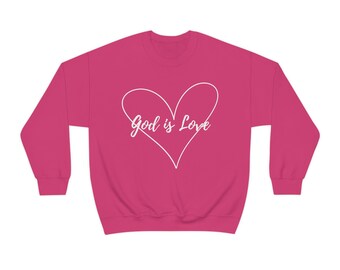GOD IS LOVE - Unisex Sweatshirt, Comfy Sweatshirt, Christian Clothing, Christian Apparel, Bible Verse, Christian Gifts