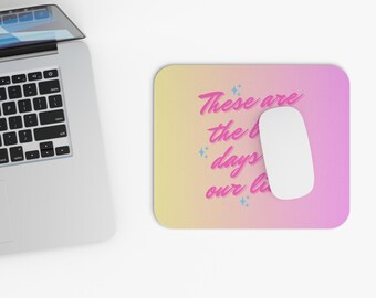 Vanderpump Rules Mouse Pad- These are the best days of our lives | Raise Your Glass | Sur | VPR Merch | Bravo TV Gift