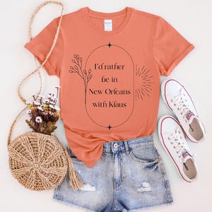 I'd Rather Be in New Orleans With Klaus Tshirt - Gildan T-Shirt | Klaus Mikaelson, The Originals Fan gift | TVD Merch