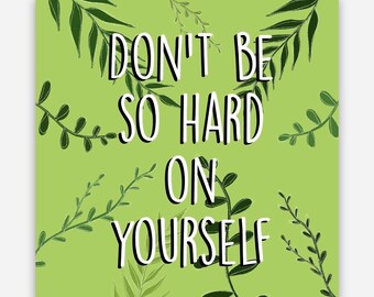 No seas tan duro contigo mismo