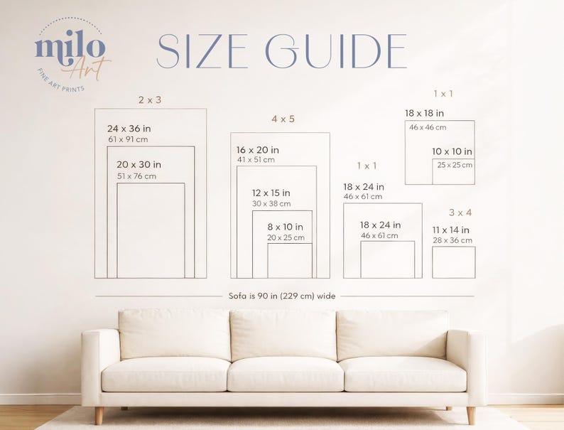 May include: A size guide for fine art prints, with dimensions in inches and centimeters. The guide includes sizes such as 24 x 36 in (61 x 91 cm), 16 x 20 in (41 x 51 cm), and 10 x 10 in (25 x 25 cm). A sofa is shown below the guide.