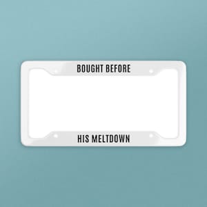 Bought Before His Meltdown Metal License Plate Frame, Funny Anti Elon License Plate, EV Accessory Gift, Funny Gift, Bad CEO, Anti Elon